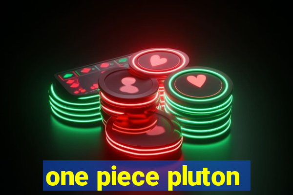 one piece pluton